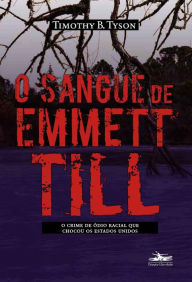 Title: O sangue de Emmett Till, Author: Timothy B. Tyson