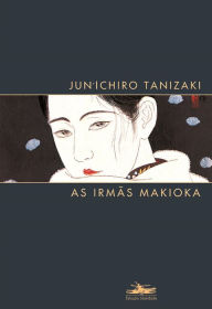 Title: As Irmãs Makioka, Author: Junichiro Tanizaki