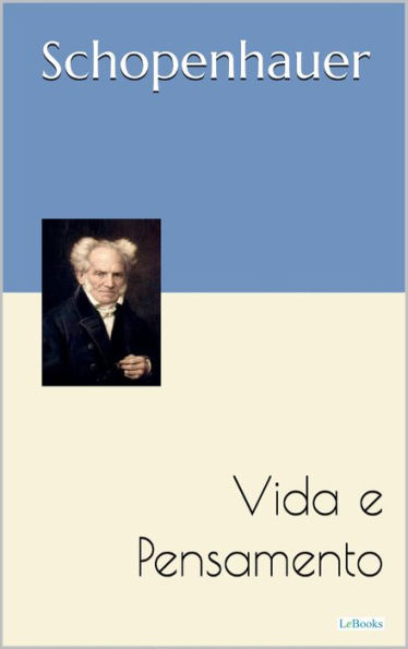 SCHOPENHAUER: Vida e Pensamento