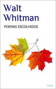 Title: WALT WHITMAN - Poemas Escolhidos, Author: Walt Whitman