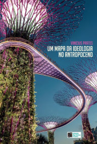Title: Um mapa da ideologia no Antropoceno, Author: Vinicius Prates
