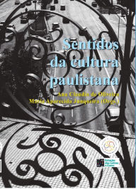 Title: Sentidos da cultura paulistana, Author: Ana Claudia de Oliveira