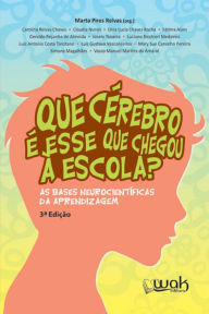 Title: Que cérebro é esse que chegou à escola, Author: Marta Pires Relvas