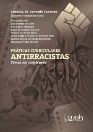 Title: Práticas Curriculares Antirracistas: Temas em construção, Author: Janaína de Azevedo Corenza