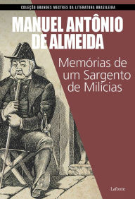 Title: Memórias de um Sargento de Milícias, Author: Manuel Antônio Almeida