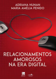 Title: Relacionamentos Amorosos na Era Digital, Author: Adriana Nuna