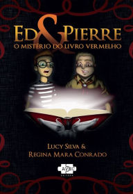 Title: Ed & Pierre: o mistério do livro vermelho, Author: Lucy Silva