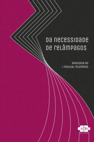 Title: Da necessidade de relâmpagos: antologia do I festival Relampeio, Author: Fernanda Castro