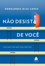 Title: Não Desista de Você: Viva uma vida que faça sentido, Author: Elizabeth George