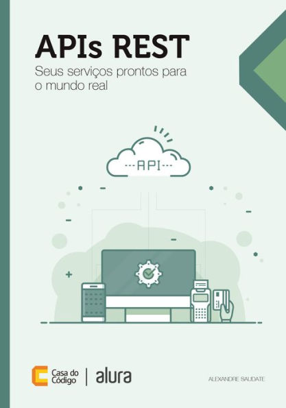 APIs REST: Seus serviços prontos para o mundo real