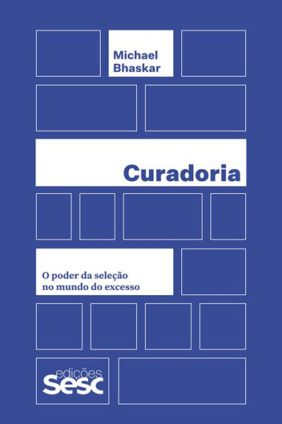Curadoria: o poder da seleção no mundo do excesso