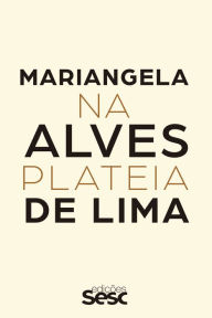 Title: Mariangela Alves de Lima: Na plateia, Author: Mariangela Alves de Lima