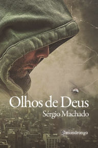 Title: OLHOS DE DEUS, Author: Sérgio Machado