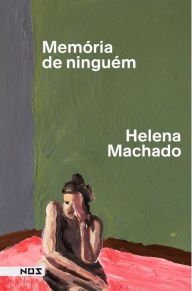 Title: Memória de ninguém, Author: Helena Machado