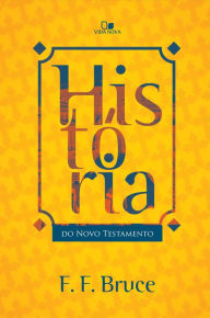 Title: História do Novo Testamento, Author: F. F. Bruce