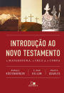 Introdução ao Novo Testamento: A manjedoura, a cruz e a coroa