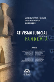 Title: Ativismo judicial em tempos de pandemia, Author: Antônio Veloso Peleja Júnior