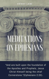 Title: Meditations On Ephesians, Author: Henry Law