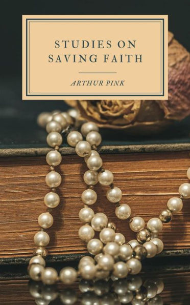 Studies on Saving Faith