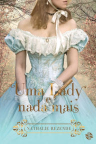 Title: UMA LADY E NADA MAIS, Author: NATHALIE REZENDE