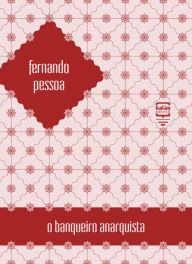 Title: O banqueiro anarquista, Author: Fernando Pessoa