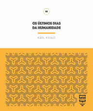 Title: Os últimos dias da humanidade, Author: Karl Kraus