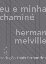 Title: Eu e Minha Chaminé, Author: Herman Melville