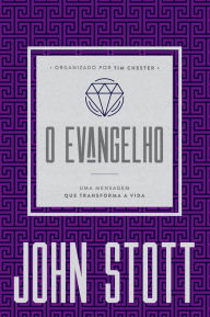 Title: O Evangelho: uma mensagem que transforma a vida, Author: John Stott