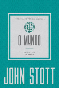 Title: O Mundo: uma missão a ser cumprida, Author: John Stott