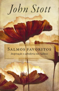 Title: Salmos Favoritos: Inspiração e sabedoria nos Salmos, Author: John Stott