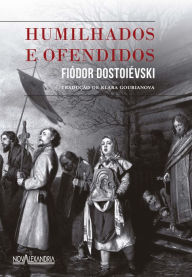 Title: Humilhados e ofendidos, Author: Fiódor Dostoiévski