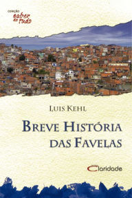 Title: Breve história das favelas, Author: Kehl Luis