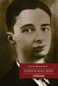Title: O Jovem Noel Rosa, Author: Guca Domenico