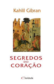 Title: Segredos do coração, Author: Kahlil Gibran