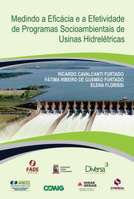 Title: Medindo a eficácia e efetividade de programas socioambientais de usinas hidrelétricas, Author: Ricardo Cavalcanti Furtado