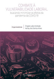 Title: Combate a vulnerabilidade laboral: buscando minimizar os efeitos da pandemia da COVID-19, Author: Leão Andrade Autthor
