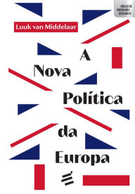 Title: A Nova Política da Europa, Author: Luuk van Middelaar