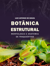 Title: Botânica estrutural: morfologia e anatomia de traqueófitas, Author: Luiz Antonio de Souza
