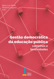 Title: Gestão democrática da educação pública: caminhos e tensividades, Author: Elton Luiz Nardi