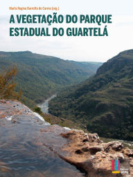 Title: A Vegetação do Parque Estadual do Guartelá, Author: Marta Regina Barrotto do Carmo