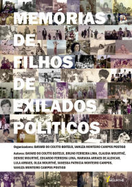 Title: Memórias de filhos de exilados políticos, Author: Bayard do Coutto Boiteux