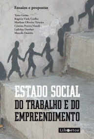 Title: Estado social do trabalho e do empreendimento: ensaios e propostas, Author: Tarso Genro