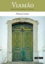 Title: Viamão - arquitetura barroco-colonial, Author: Mariza Lópes