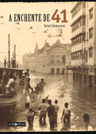 Title: A enchente de 41, Author: Rafael Guimaraens