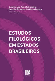Title: Estudos filológicos em estados brasileiros, Author: Carolina Akie Ochiai Seixas Lima