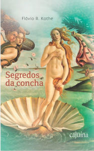 Title: Segredos da concha, Author: Flávio R. Kothe