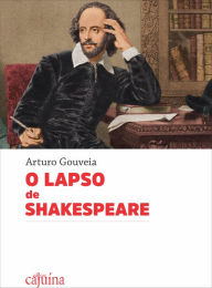 Title: O lapso de Shakespeare, Author: Arturo Gouveia