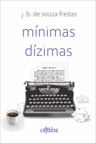 Title: Mínimas dízimas, Author: J.B. Souza Freitas