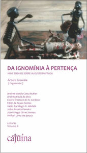 Title: Da ignomínia à pertença: nove ensaios sobre Augusto Matraga, Author: Arturo Gouveia