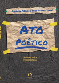 Title: Ato poético: Poemas pela democracia, Author: Marcia Tiburi